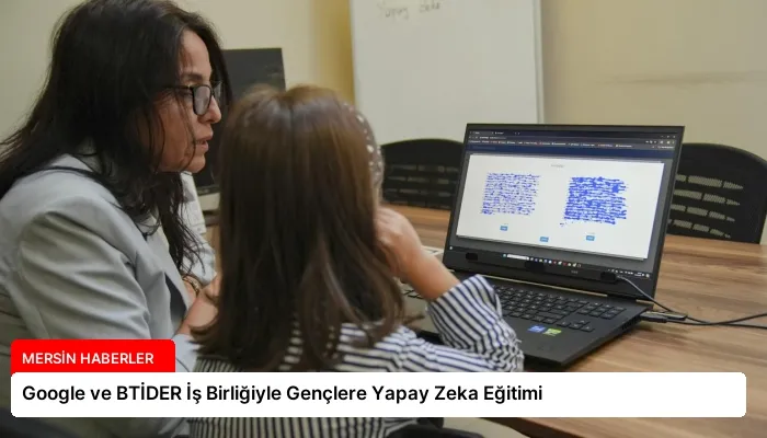 Google ve BTİDER İş Birliğiyle Gençlere Yapay Zeka Eğitimi