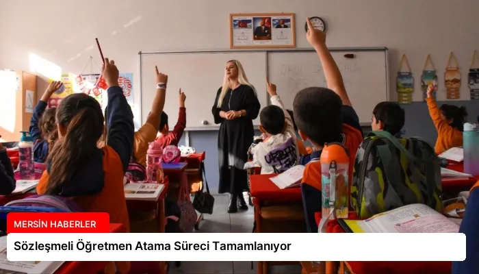 Sözleşmeli Öğretmen Atama Süreci Tamamlanıyor