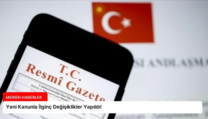 Yeni Kanunla İlginç Değişiklikler Yapıldı!