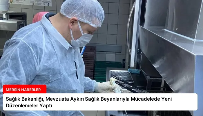 Sağlık Bakanlığı, Mevzuata Aykırı Sağlık Beyanlarıyla Mücadelede Yeni Düzenlemeler Yaptı