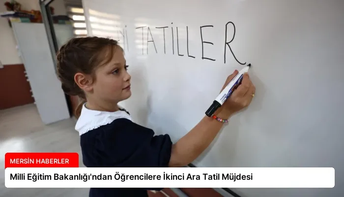 Milli Eğitim Bakanlığı’ndan Öğrencilere İkinci Ara Tatil Müjdesi