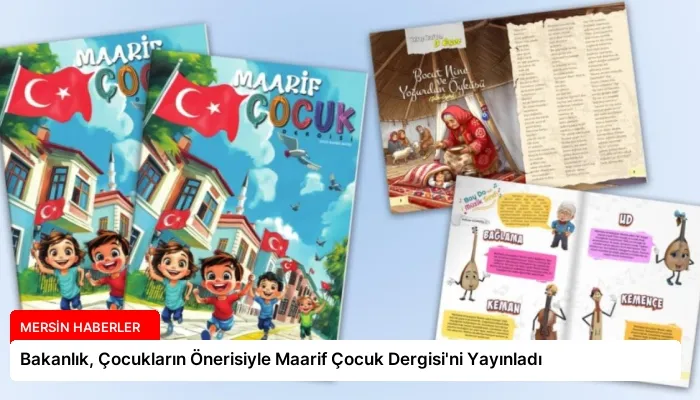 Bakanlık, Çocukların Önerisiyle Maarif Çocuk Dergisi’ni Yayınladı