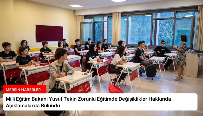Milli Eğitim Bakanı Yusuf Tekin Zorunlu Eğitimde Değişiklikler Hakkında Açıklamalarda Bulundu