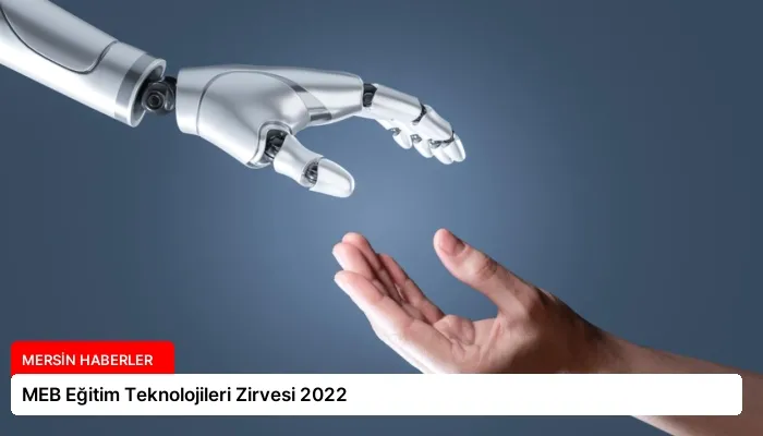 MEB Eğitim Teknolojileri Zirvesi 2022