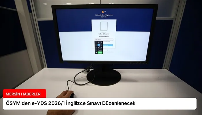 ÖSYM’den e-YDS 2026/1 İngilizce Sınavı Düzenlenecek