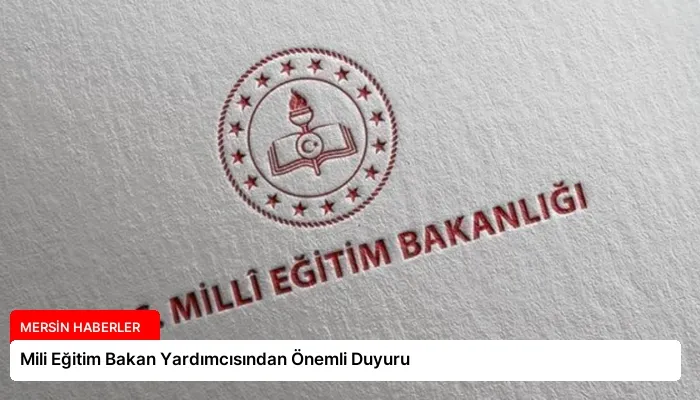 Mili Eğitim Bakan Yardımcısından Önemli Duyuru