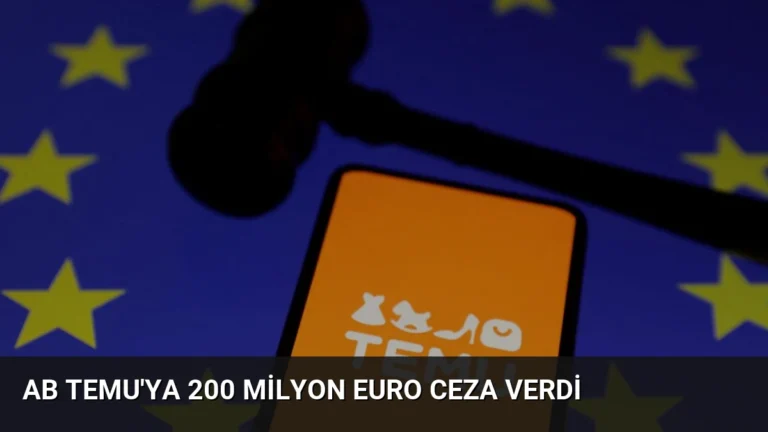 AB Temu’ya 200 Milyon Euro Ceza Verdi