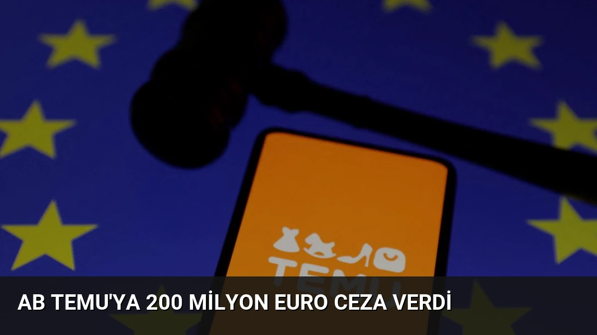 AB Temu’ya 200 Milyon Euro Ceza Verdi