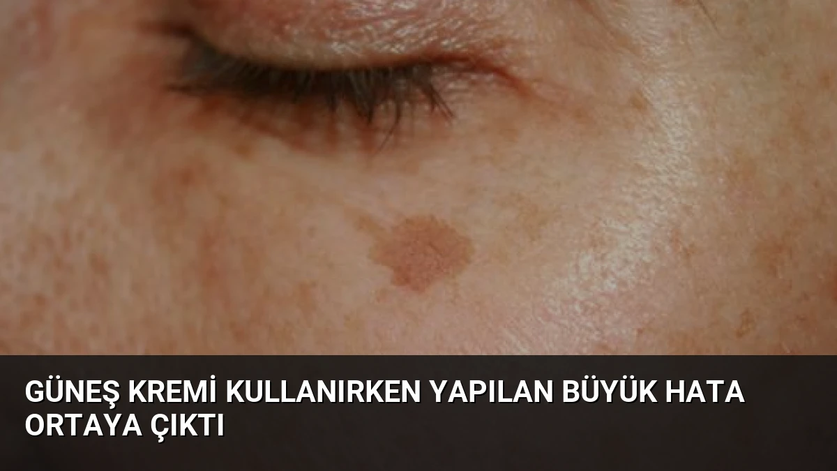 Güneş Kremi Kullanırken Yapılan Büyük Hata Ortaya Çıktı