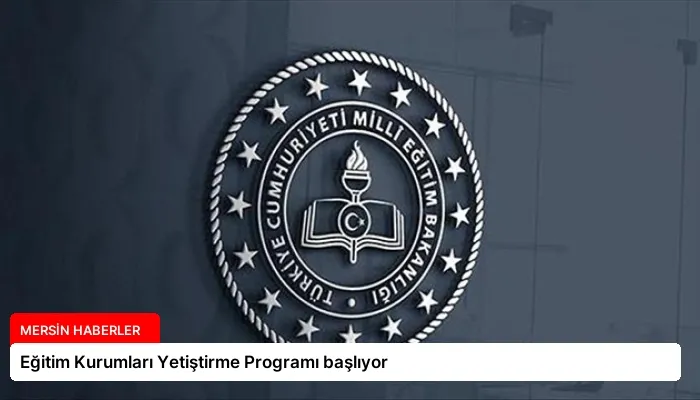Eğitim Kurumları Yetiştirme Programı başlıyor