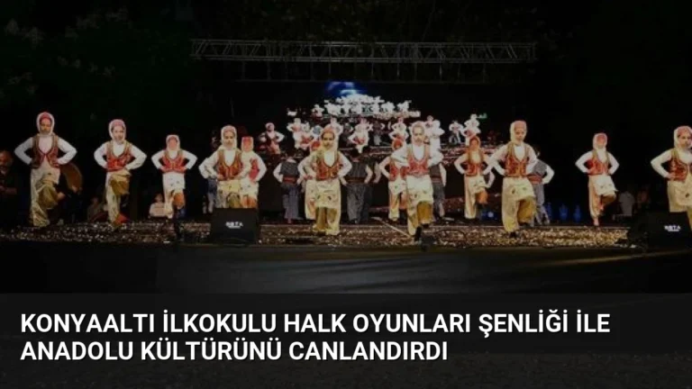 Konyaaltı İlkokulu Halk Oyunları Şenliği ile Anadolu Kültürünü Canlandırdı