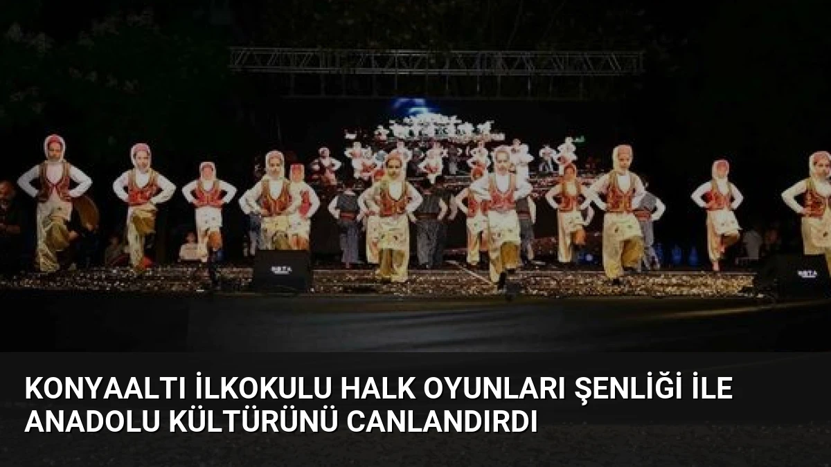 Konyaaltı İlkokulu Halk Oyunları Şenliği ile Anadolu Kültürünü Canlandırdı