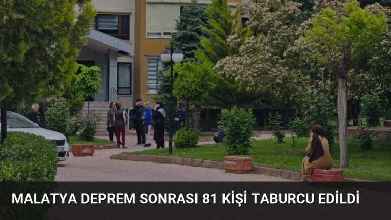Malatya Deprem Sonrası 81 Kişi Taburcu Edildi
