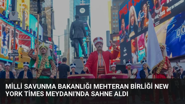 Milli Savunma Bakanlığı Mehteran Birliği New York Times Meydanı’nda Sahne Aldı