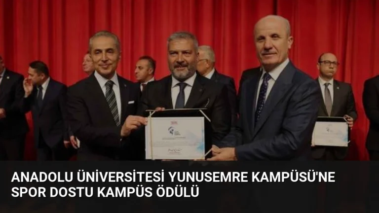 Anadolu Üniversitesi Yunusemre Kampüsü’ne Spor Dostu Kampüs Ödülü