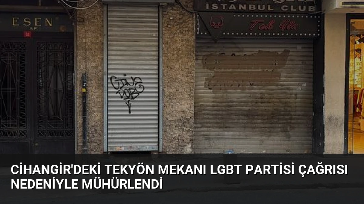 Cihangir’deki TEKYÖN Mekanı LGBT Partisi Çağrısı Nedeniyle Mühürlendi