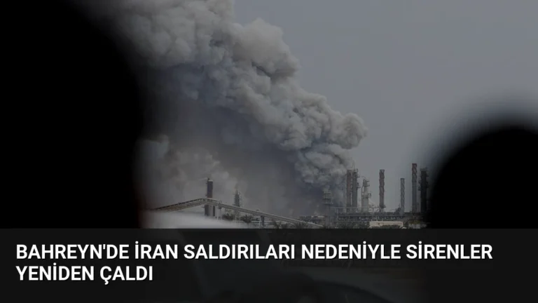 Bahreyn’de İran Saldırıları Nedeniyle Sirenler Yeniden Çaldı