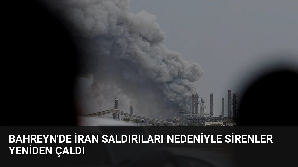 Bahreyn’de İran Saldırıları Nedeniyle Sirenler Yeniden Çaldı
