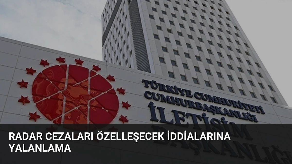 Radar Cezaları Özelleşecek İddialarına Yalanlama