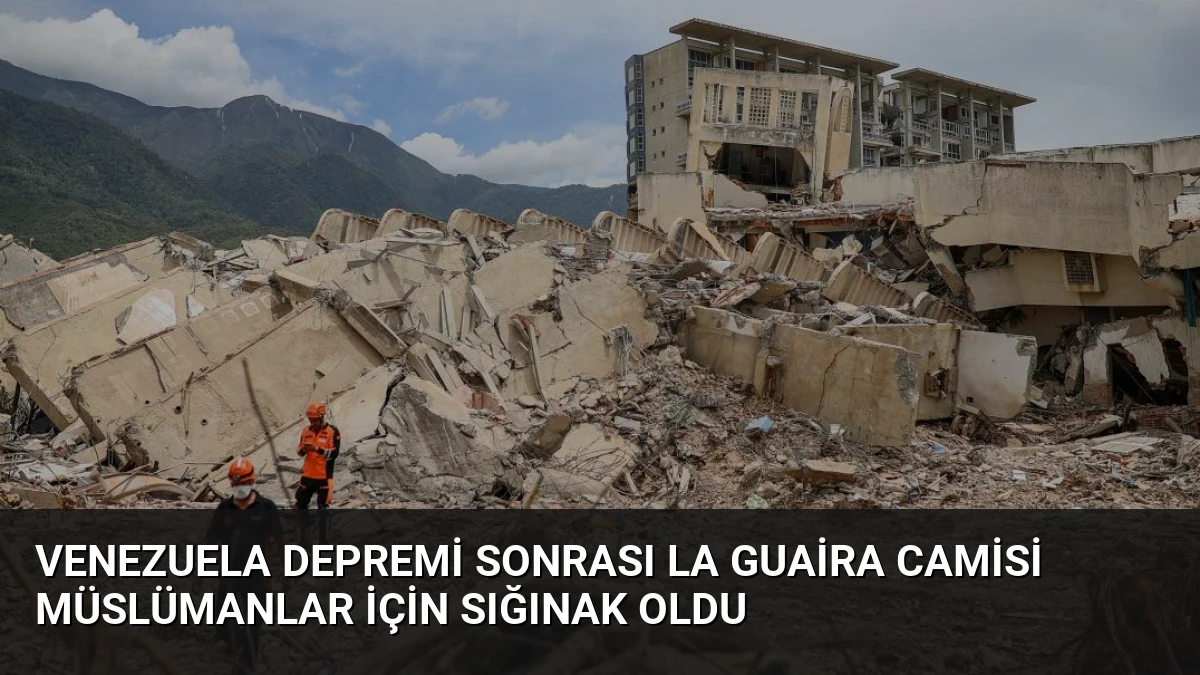 Venezuela Depremi Sonrası La Guaira Camisi Müslümanlar İçin Sığınak Oldu