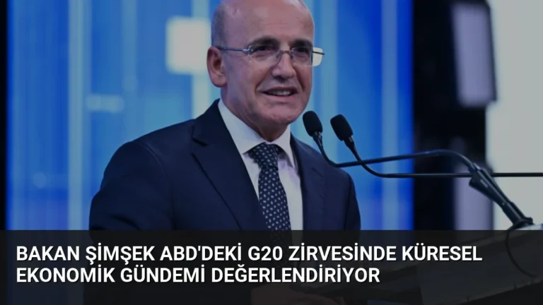 Bakan Şimşek ABD’deki G20 Zirvesinde Küresel Ekonomik Gündemi Değerlendiriyor