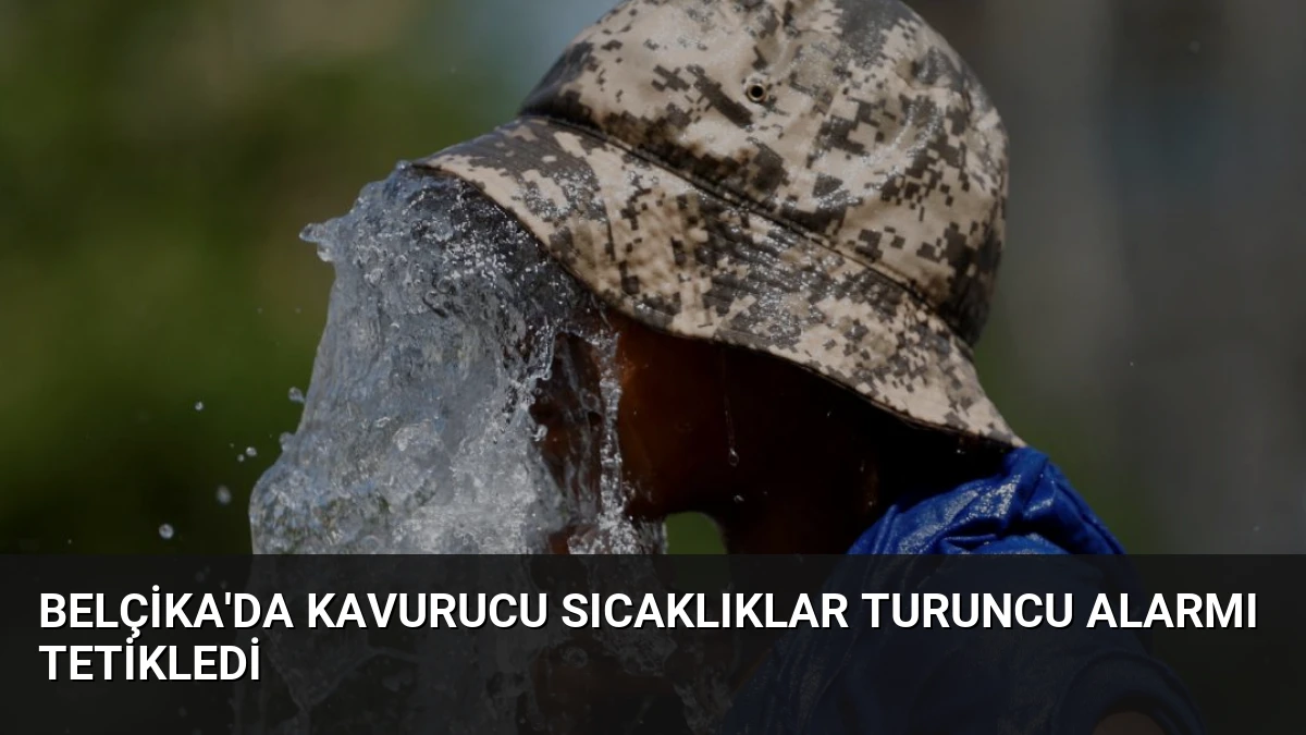 Belçika’da Kavurucu Sıcaklıklar Turuncu Alarmı Tetikledi