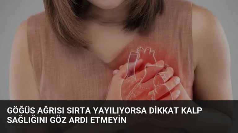 Göğüs Ağrısı Sırta Yayılıyorsa Dikkat Kalp Sağlığını Göz Ardı Etmeyin
