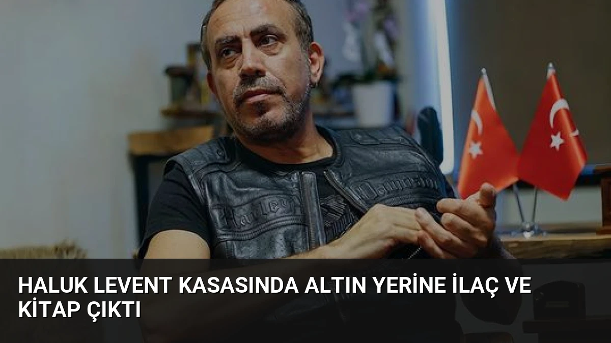 Haluk Levent Kasasında Altın Yerine İlaç ve Kitap Çıktı