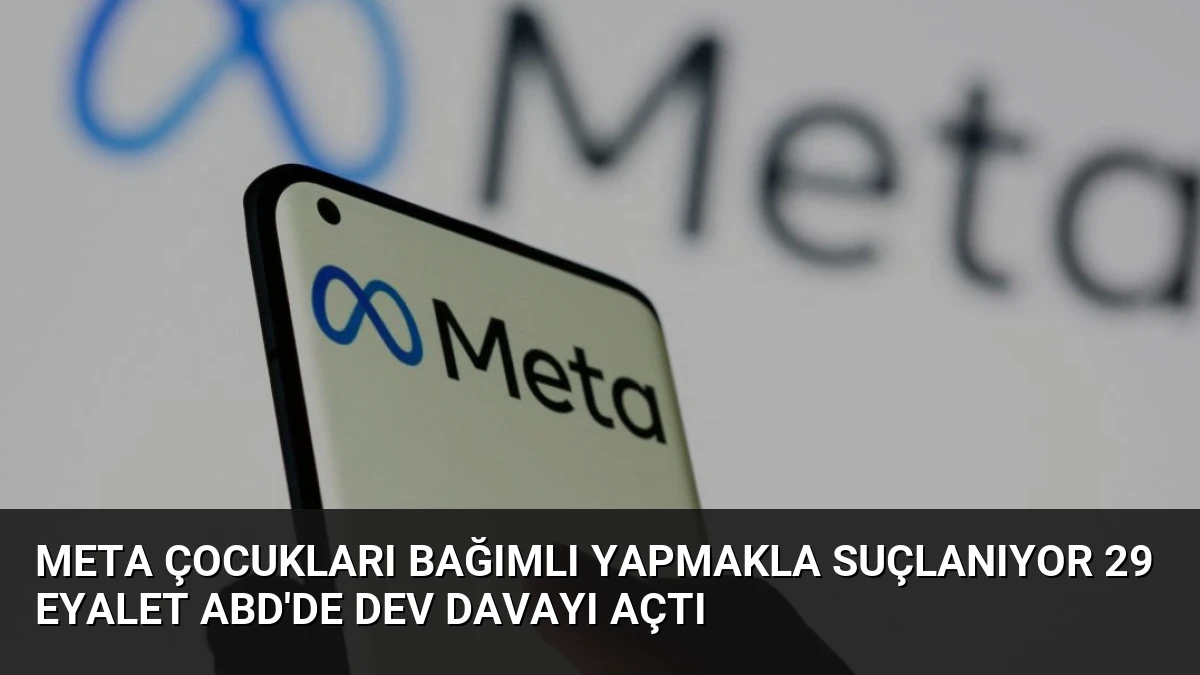 Meta Çocukları Bağımlı Yapmakla Suçlanıyor 29 Eyalet ABD’de Dev Davayı Açtı