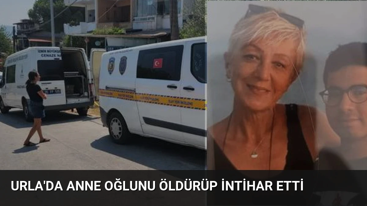 Urla’da Anne Oğlunu Öldürüp İntihar Etti