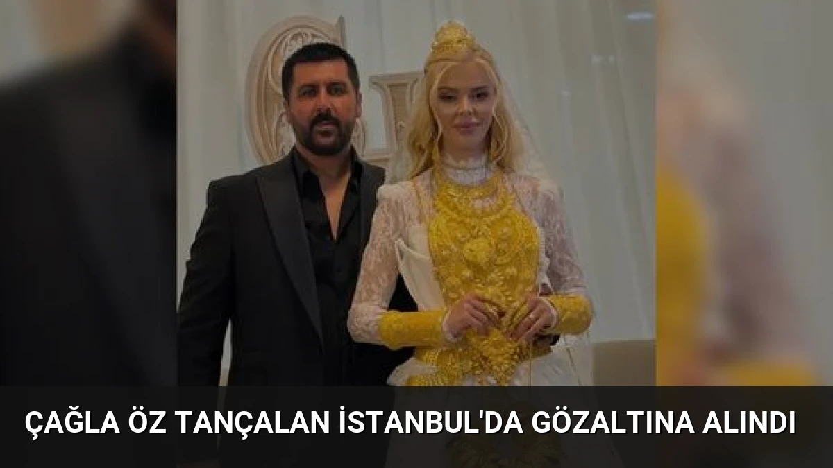 Çağla Öz Tançalan İstanbul’da Gözaltına Alındı