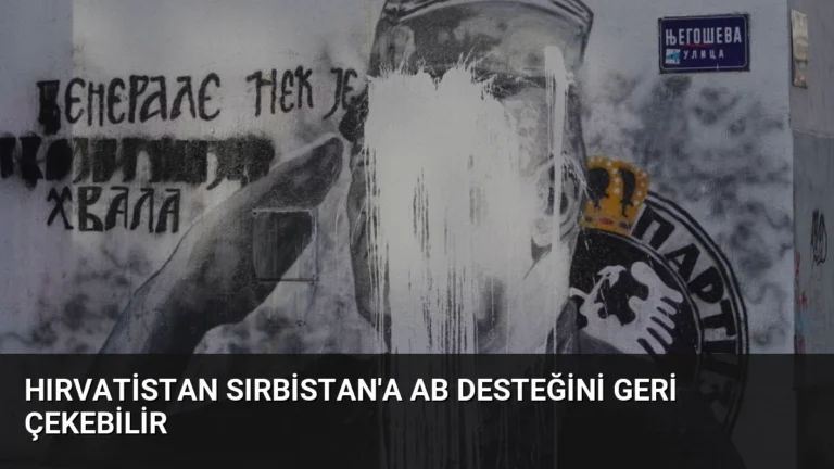 Hırvatistan Sırbistan’a AB Desteğini Geri Çekebilir