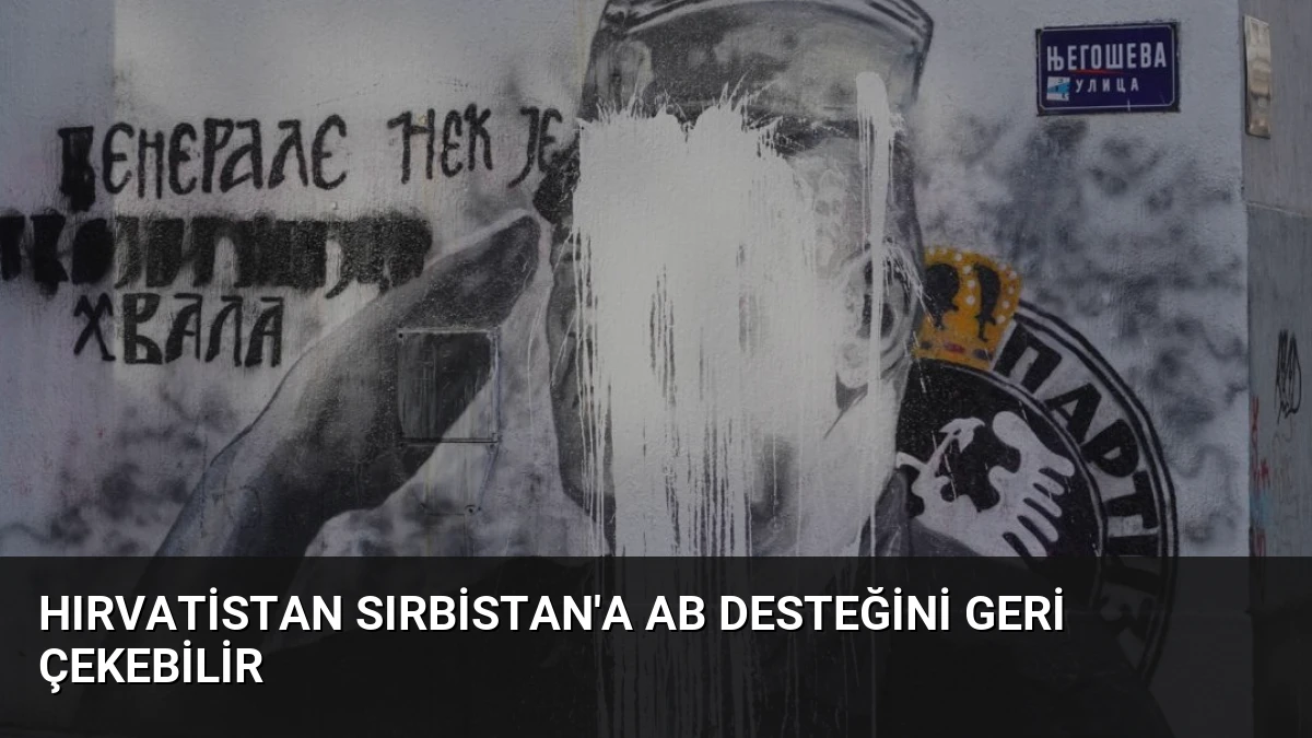 Hırvatistan Sırbistan’a AB Desteğini Geri Çekebilir