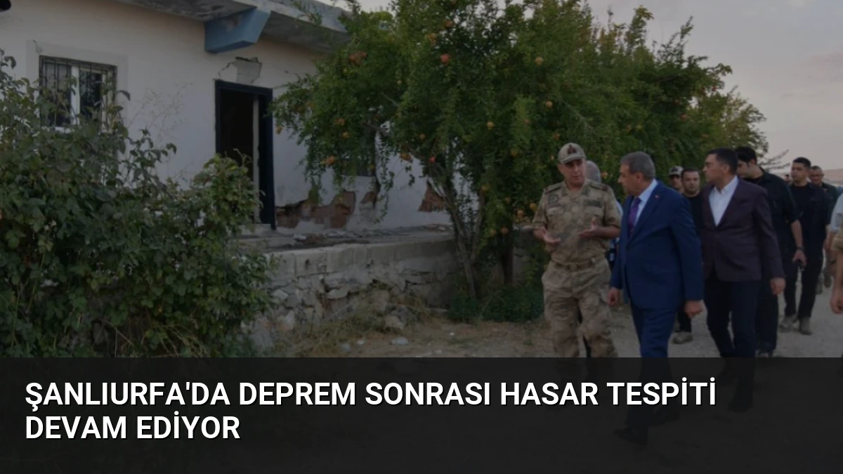 Şanlıurfa’da Deprem Sonrası Hasar Tespiti Devam Ediyor