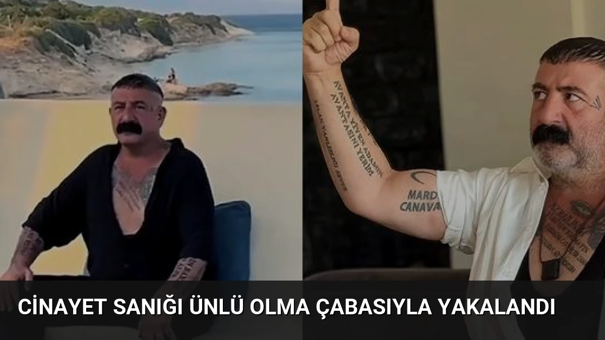 Cinayet Sanığı Ünlü Olma Çabasıyla Yakalandı