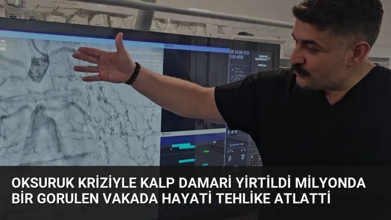 Oksuruk Kriziyle Kalp Damari Yirtildi Milyonda Bir Gorulen Vakada Hayati Tehlike Atlatti