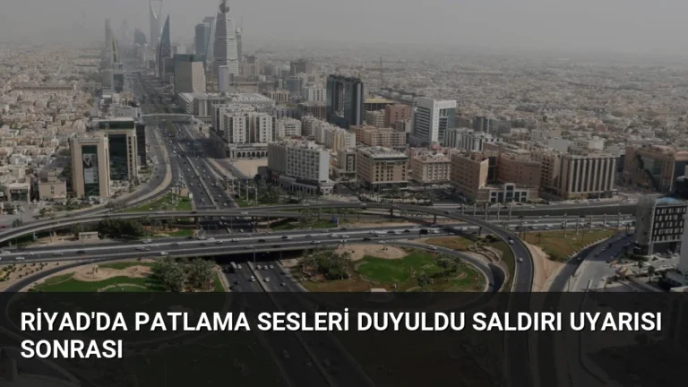 Riyad’da Patlama Sesleri Duyuldu Saldırı Uyarısı Sonrası