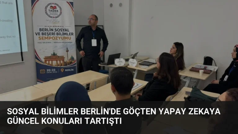 Sosyal Bilimler Berlin’de Göçten Yapay Zekaya Güncel Konuları Tartıştı