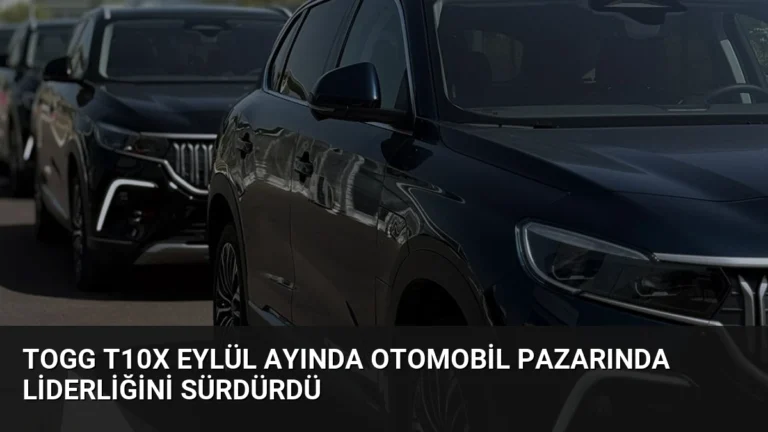 Togg T10X Eylül Ayında Otomobil Pazarında Liderliğini Sürdürdü